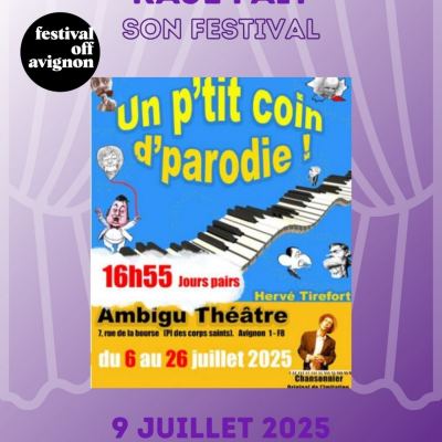 RAJE FAIT SON FESTIVAL JOUR #9 Hervé Tirefort pour UN P’TIT COIN D’PARODIE